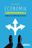 Cover of Economia comportamentale. Guida alla teoria della scelta