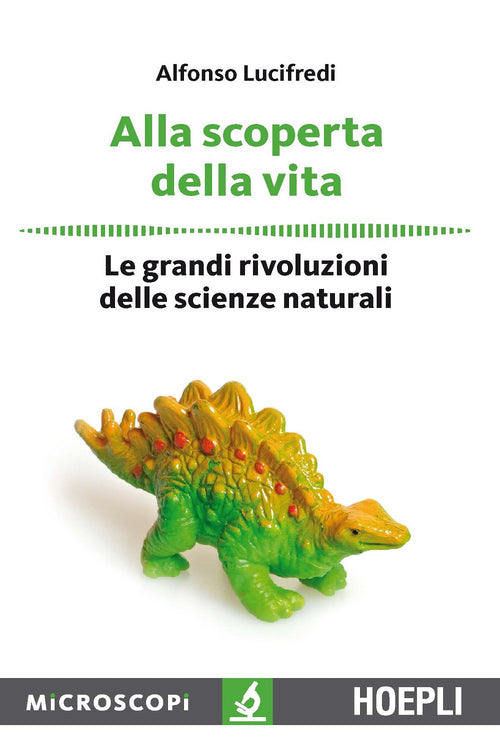 Cover of Alla scoperta della vita. Le grandi rivoluzioni delle scienze naturali