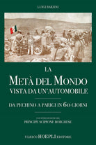 Cover of metà del mondo vista da un'automobile. Da Pechino a Parigi in 60 giorni