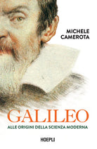 Galileo. Alle origini della scienza moderna