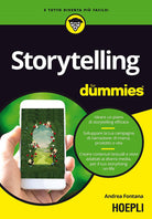 Cover of Storytelling for dummies. Ideare un piano di storytelling efficace. Sviluppare la tua campagna di narrazione: di marca, prodotto o vita. Creare contenuti testuali e visivi, adattati ai diversi media, per il tuo storydoing on-life