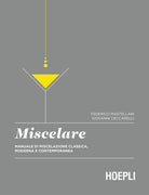 Cover of Miscelare. Manuale di miscelazione classica, moderna e contemporanea