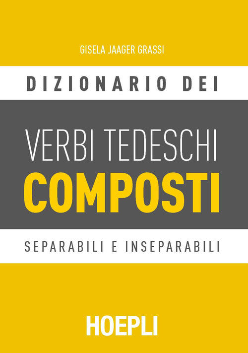 Cover of Dizionario dei verbi tedeschi composti. Separabili e inseparabili
