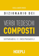 Cover of Dizionario dei verbi tedeschi composti. Separabili e inseparabili