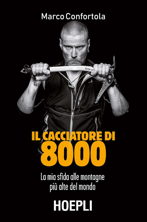 Cover of cacciatore di 8000. La mia sfida alle montagne più alte del mondo