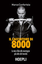 Cover of cacciatore di 8000. La mia sfida alle montagne più alte del mondo