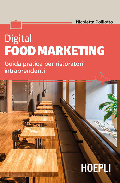 Cover of Digital food marketing. Guida pratica per ristoratori intraprendenti