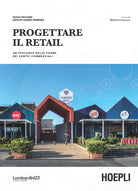 Cover of Progettare il retail. Un percorso nelle forme dei centri commerciali