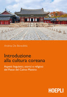 Cover of Introduzione alla cultura coreana. Aspetti linguistici, storici e religiosi del Paese del Calmo mattino