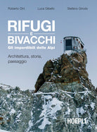 Cover of Rifugi e bivacchi. Gli imperdibili delle Alpi. Architettura, storia, paesaggio