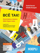 Cover of Bcë tak! Grammatica e lessico della lingua russa. Livelli A1-A2 del quadro comune europeo di riferimento per le lingue