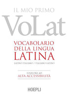 Cover of mio primo VoLat. Vocabolario della lingua latina. Latino-italiano, italiano-latino. Ediz. ad alta accessibilità