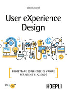 Cover of User eXperience design. Progettare esperienze di valore per utenti e aziende