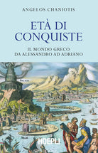 Cover of Età di conquiste. Il mondo greco da Alessandro ad Adriano