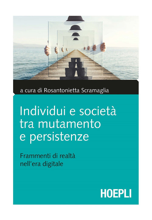 Cover of Individui e società tra mutamento e persistenze. Frammenti di realtà nell'era digitale