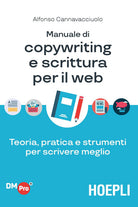 Cover of Manuale di copywriting e scrittura per il web. Teoria, pratica e strumenti per scrivere meglio