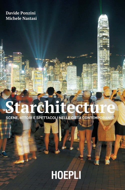 Cover of Starchitecture. Scene, attori e spettacoli nelle città contemporanee