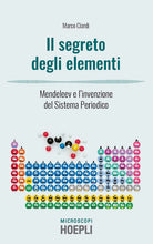 Cover of segreti degli elementi. Mendeleev e l'invenzione del Sistema Periodico