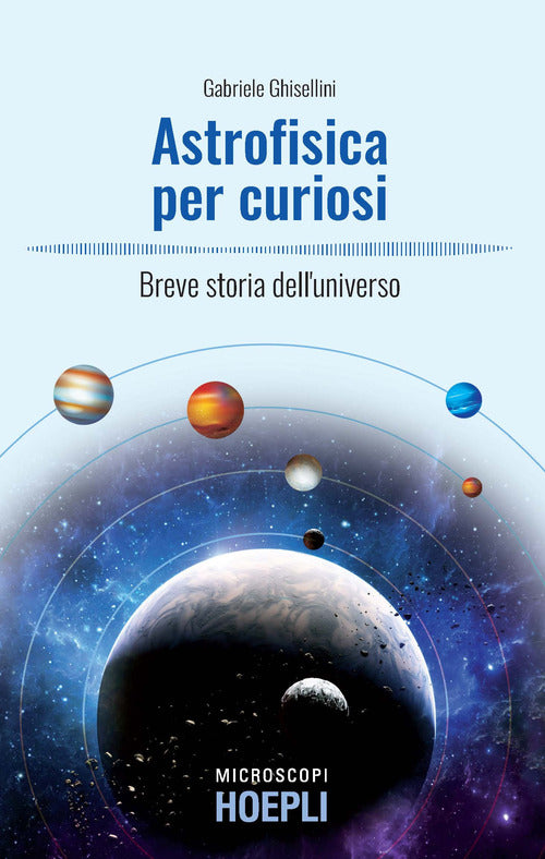 Cover of Astrofisica per curiosi. Breve storia dell'universo