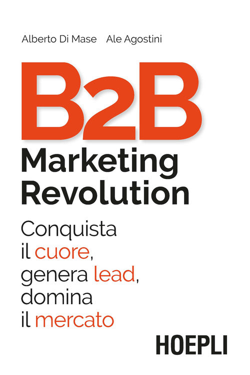 Cover of B2B marketing revolution. Conquista il cuore, genera lead, domina il mercato