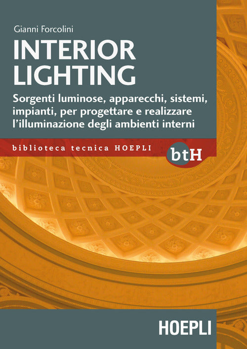 Cover of Interior lighting. Sorgenti luminose, apparecchi, sistemi, impianti per progettare e realizzare l’illuminazione degli ambienti interni