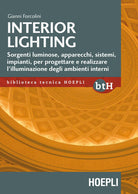 Cover of Interior lighting. Sorgenti luminose, apparecchi, sistemi, impianti per progettare e realizzare l’illuminazione degli ambienti interni