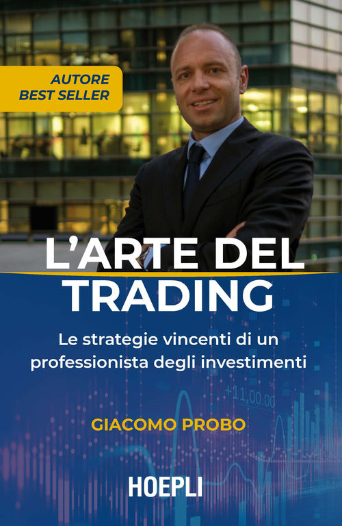 Cover of arte del trading. Le strategie vincenti di un professionista degli investimenti