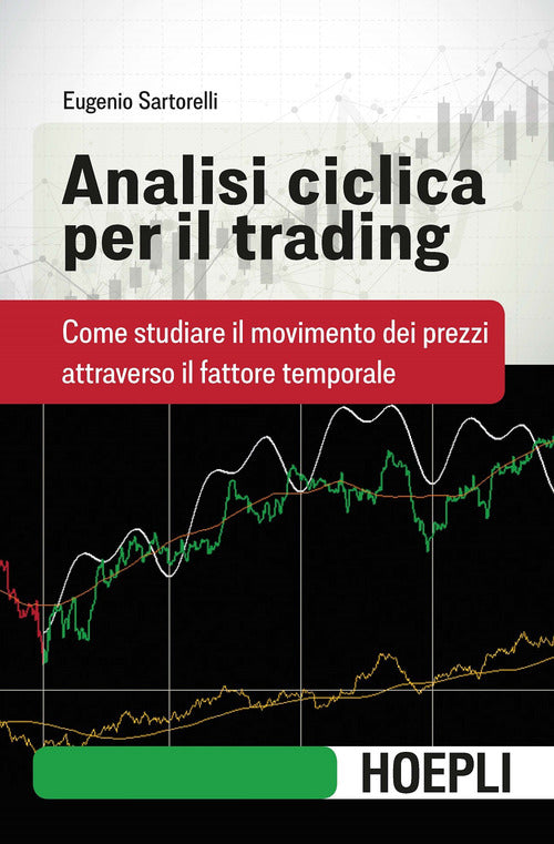 Cover of Analisi ciclica per il trading. Come studiare il movimento dei prezzi attraverso il fattore temporale