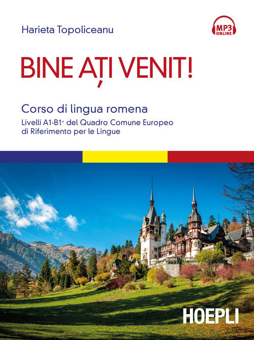 Cover of Bine ati venit! Corso di lingua romena. Livelli A1-B1+ del Quadro comune europeo di riferimento per le lingue