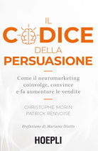 Cover of codice della persuasione. Come il neuromarketing coinvolge, convince e fa aumentare le vendite