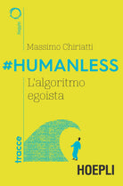 Cover of #Humanless. L'algoritmo egoista