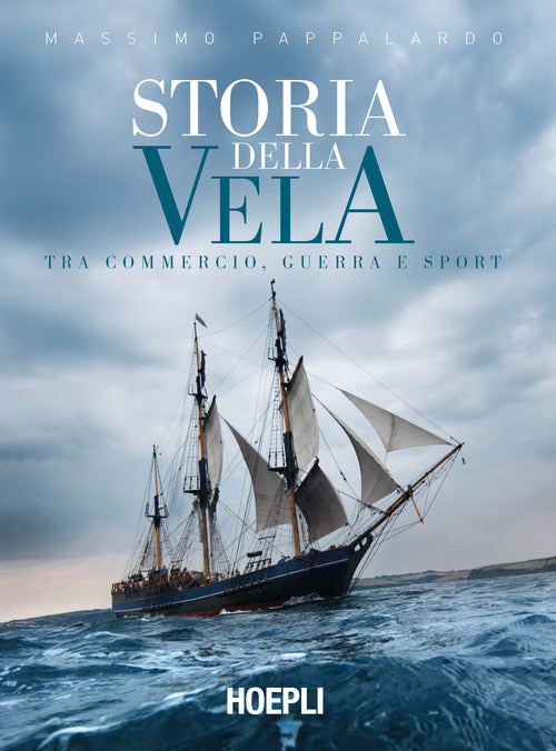 Cover of Storia della vela. Tra commercio, guerra e sport