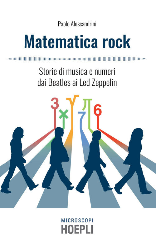 Cover of Matematica rock. Storie di musica e numeri dai Beatles ai Led Zeppelin