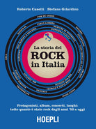 Cover of storia del Rock in Italia. Protagonisti, album, concerti, luoghi: tutto quanto è stato rock dagli anni '50 a oggi