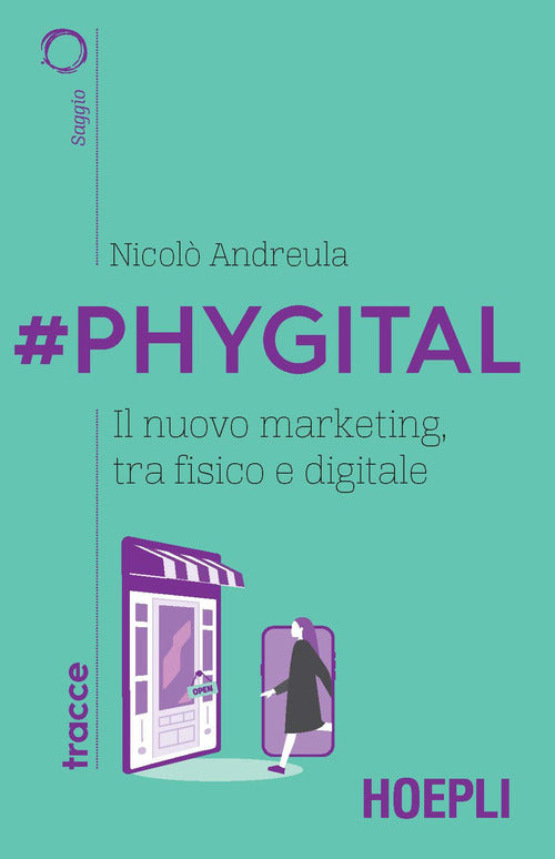 Cover of #Phygital. Il nuovo marketing, tra fisico e digitale