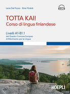 Cover of Totta kai! Corso di lingua finlandese. Livelli A1-B1.1 del quadro comune europeo di riferimento per le lingue