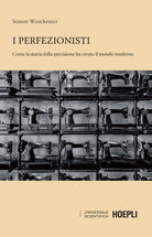 Cover of perfezionisti. Come la storia della precisione ha creato il mondo moderno