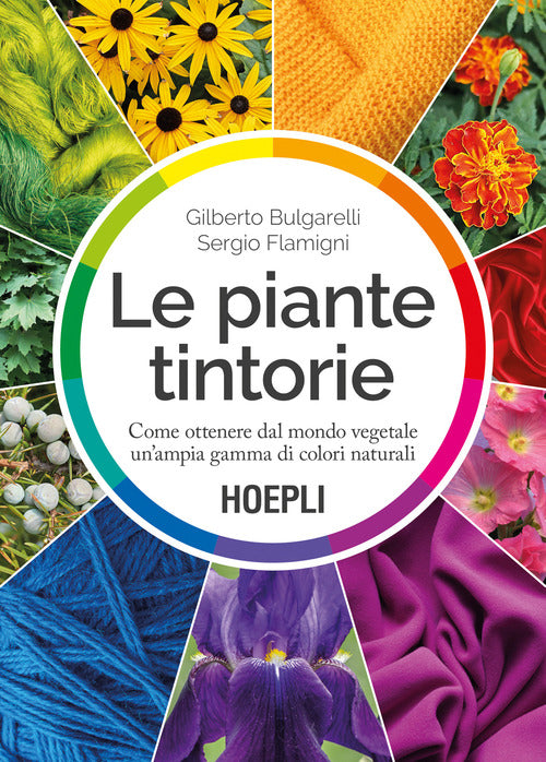 Cover of piante tintorie. Come ottenere dal mondo vegetale un’ampia gamma di colori naturali