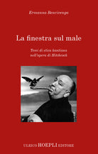 Cover of finestra sul male. Temi di etica kantiana nell'opera di Hitchcock