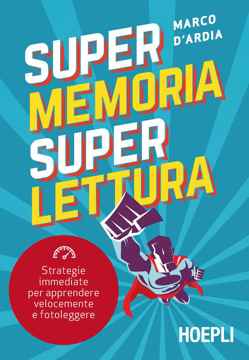 Cover of Super memoria super lettura. Strategie immediate per apprendere velocemente e fotoleggere