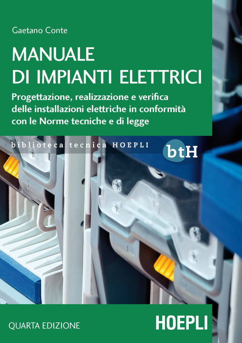 Cover of Manuale di impianti elettrici. Progettazione, realizzazione e verifica delle installazioni elettriche in conformità con le norme tecniche e di legge