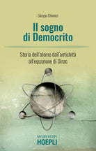 Cover of sogno di Democrito. L'atomo dall'antichità alla meccanica quantistica