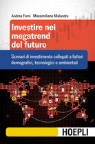 Cover of Investire nei megatrend del futuro. Scenari di investimento collegati a fattori demografici, tecnologici e ambientali