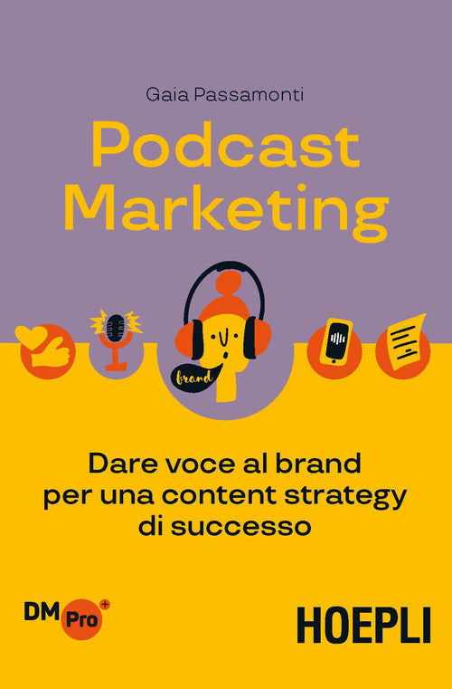 Cover of Podcast marketing. Dare voce al brand per una content strategy di successo