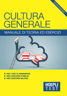 Cover of Hoepli Test. Cultura generale. Manuale di teoria ed esercizi per i test di ammissione, per i concorsi pubblici, per i concorsi militari