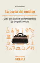 Cover of borsa del medico. Storia degli strumenti che hanno cambiato per sempre la medicina