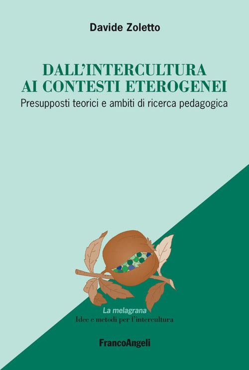 Cover of Dall'intercultura ai contesti eterogenei. Presupposti teorici e ambiti di ricerca pedagogica