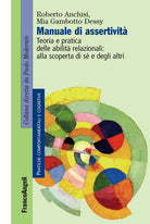 Cover of Manuale di assertività. Teoria e pratica delle abilità relazionali: alla scopertà di sè e degli altri
