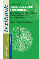 Cover of Psicologia ambientale e architettonica. Come l'ambiente e l'architettura influenzano la mente e il comportamento