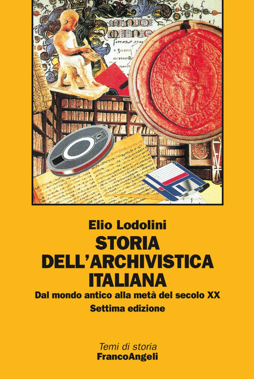 Cover of Storia dell'archivistica italiana. Dal mondo antico alla metà del secolo XX